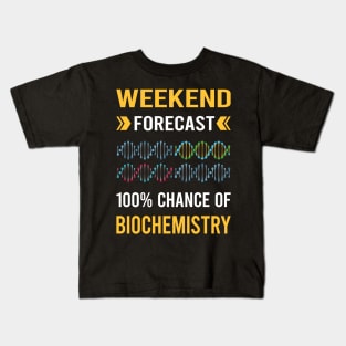 Weekend Forecast Biochemistry Biochemist Kids T-Shirt